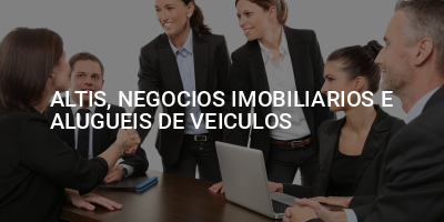 ALTIS, NEGOCIOS IMOBILIARIOS E ALUGUEIS DE VEICULOS