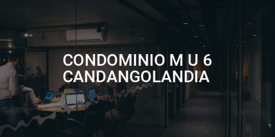 CONDOMINIO M U 6 CANDANGOLANDIA