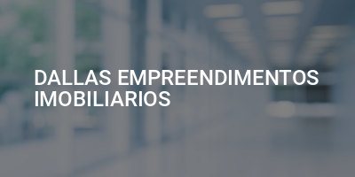 DALLAS EMPREENDIMENTOS IMOBILIARIOS