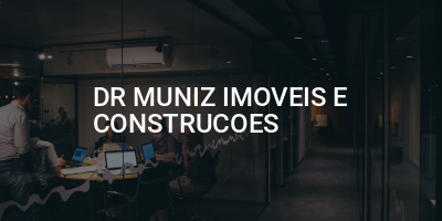 DR MUNIZ IMOVEIS E CONSTRUCOES