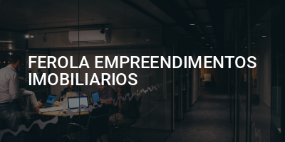 FEROLA EMPREENDIMENTOS IMOBILIARIOS