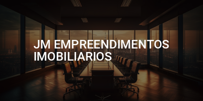 JM EMPREENDIMENTOS IMOBILIARIOS