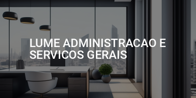 LUME ADMINISTRACAO E SERVICOS GERAIS