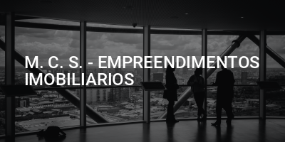 M. C. S. - EMPREENDIMENTOS IMOBILIARIOS