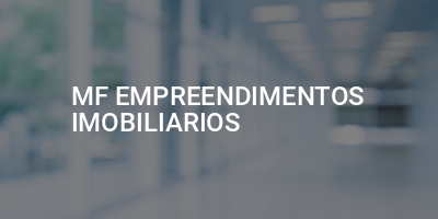 MF EMPREENDIMENTOS IMOBILIARIOS