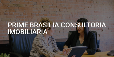 PRIME BRASILIA CONSULTORIA IMOBILIARIA