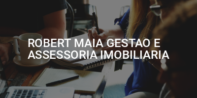 ROBERT MAIA GESTAO E ASSESSORIA IMOBILIARIA