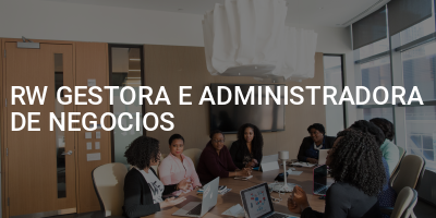 RW GESTORA E ADMINISTRADORA DE NEGOCIOS