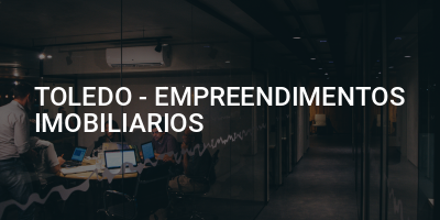 TOLEDO - EMPREENDIMENTOS IMOBILIARIOS