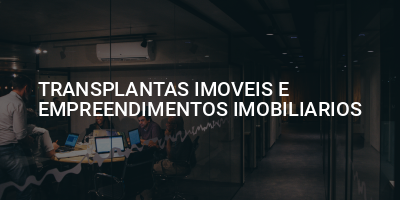 TRANSPLANTAS IMOVEIS E EMPREENDIMENTOS IMOBILIARIOS